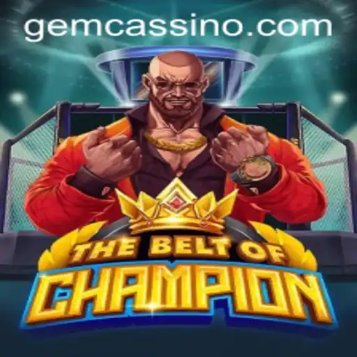 TheBeltOfChampion e a Chave para o Mundo GEM.GAME